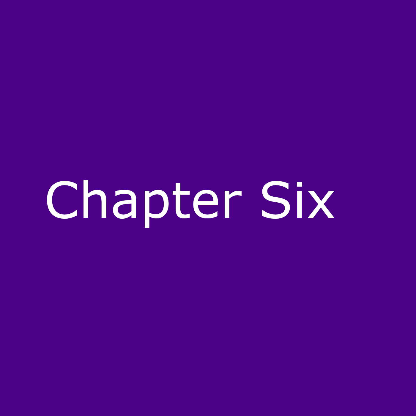 Chapter Six