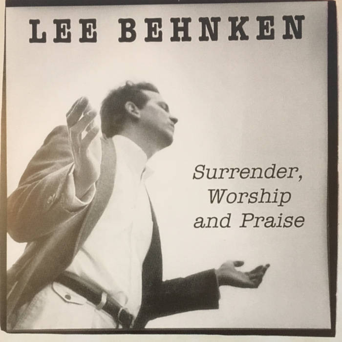 Surrender, Praise, And Worship Album